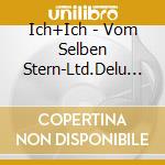 Ich+Ich - Vom Selben Stern-Ltd.Delu (2 Cd) cd