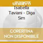 Isabella Taviani - Diga Sim cd