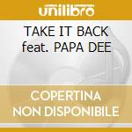 TAKE IT BACK feat. PAPA DEE cd