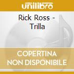 Rick Ross - Trilla cd