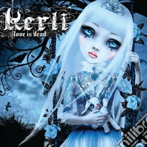 Kerli - Love Is Dead cd musicale di KERLI