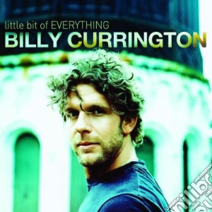 Billy Currington - Little Bit Of Everything cd musicale di Billy Currington