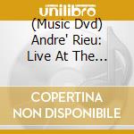 (Music Dvd) Andre' Rieu: Live At The Royal Albert Hall cd musicale