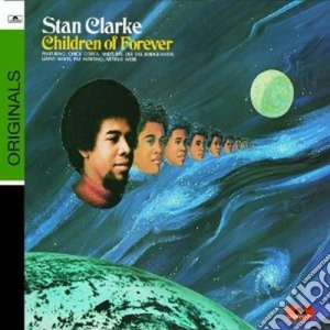 Stanley Clarke - Children Of Forever cd musicale di Stanley Clarke
