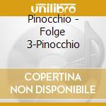 Pinocchio - Folge 3-Pinocchio cd