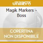 Magik Markers - Boss cd musicale di MAGIK MARKERS