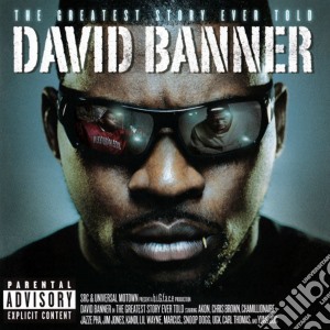 David Banner - The Greatest Story Ever Told cd musicale di David Banner