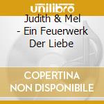 Judith & Mel - Ein Feuerwerk Der Liebe cd