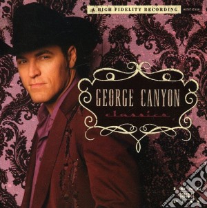 George Canyon - Classics cd musicale di George Canyon