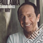 Paul Anka - Classic Songs My Way: 50Th Anniversary Edition (2 Cd)