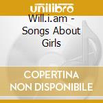 Will.i.am - Songs About Girls cd musicale di WILL.I.AM