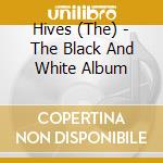 Hives (The) - The Black And White Album cd