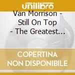 Van Morrison - Still On Top - The Greatest Hits cd