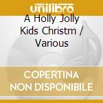 A Holly Jolly Kids Christm / Various cd