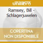 Ramsey, Bill - Schlagerjuwelen cd musicale di Ramsey, Bill