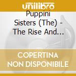 Puppini Sisters (The) - The Rise And Fall Of Ruby Woo cd musicale di Sisters Puppini