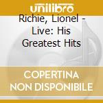 Richie, Lionel - Live: His Greatest Hits cd musicale di Richie, Lionel