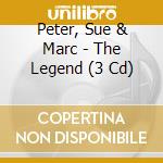 Peter, Sue & Marc - The Legend (3 Cd) cd