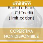 Back To Black + Cd Inediti (limit.edition) cd musicale di WINEHOUSE AMY