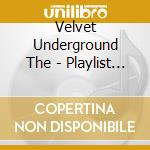 Velvet Underground The - Playlist Plus Box Set cd