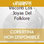 Visconti Los - Joyas Del Folklore cd