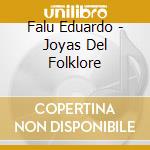 Falu Eduardo - Joyas Del Folklore cd