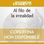 Al filo de la irrealidad cd