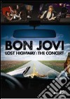 (Music Dvd) Bon Jovi - Lost Highway: The Concert cd musicale di Joe Thomas