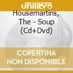 Housemartins, The - Soup (Cd+Dvd) cd