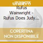 Rufus Wainwright - Rufus Does Judy At Carnegie Hall cd