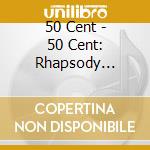 50 Cent - 50 Cent: Rhapsody Originals - Live Performances cd