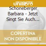Schoneberger Barbara - Jetzt Singt Sie Auch Noch (2 Cd) cd