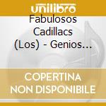 Fabulosos Cadillacs (Los) - Genios Del Rock Nacional cd musicale di Fabulosos Cadillacs Los