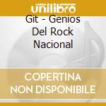 Git - Genios Del Rock Nacional cd musicale di Git