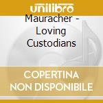 Mauracher - Loving Custodians cd musicale di Mauracher