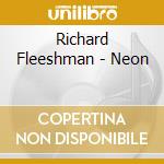 Richard Fleeshman - Neon cd musicale di Richard Fleeshman
