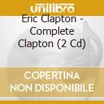 Eric Clapton - Complete Clapton (2 Cd) cd