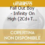 Fall Out Boy - Infinity On High (2Cd+T Shirt+Poster) cd musicale di Fall Out Boy (2Cd+T Shirt+Post