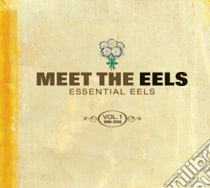 Eels - Meet The Eels Vol 1 1996-2006 cd musicale di Eels