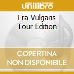 Era Vulgaris Tour Edition cd