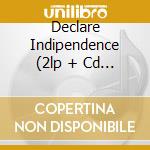 Declare Indipendence (2lp + Cd + Dvd) cd