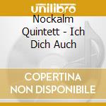 Nockalm Quintett - Ich Dich Auch cd