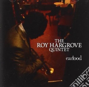 Roy Hargrove Quintet - Earfood cd musicale di HARDGROVE ROY QUINTET