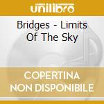 Bridges - Limits Of The Sky cd