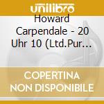 Howard Carpendale - 20 Uhr 10 (Ltd.Pur Edt.) cd