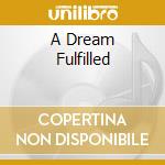 A Dream Fulfilled cd