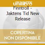 Finntroll - Jaktens Tid New Release cd musicale di FINNTROLL
