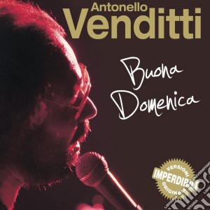 Antonello Venditti - Buona Domenica cd musicale di Antonello Venditti