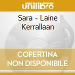 Sara - Laine Kerrallaan cd