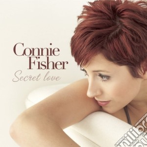 Connie Fisher - Secret Love cd musicale di Connie Fisher